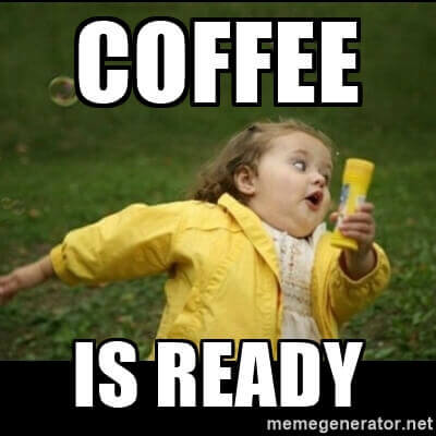 Coffee-is-ready-Coffee-Memes_480x480